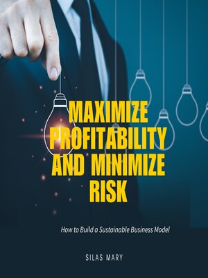 cover image of Maximize Profitability and Minimize Risk